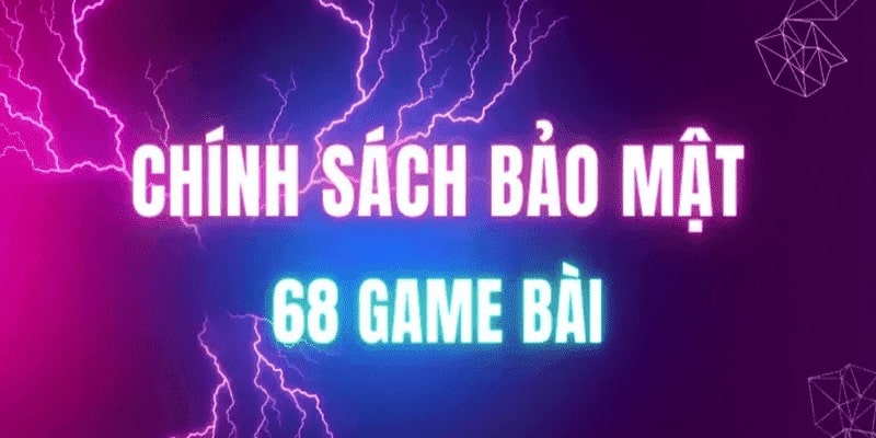 chinh-sach-bao-mat-68-game-bai